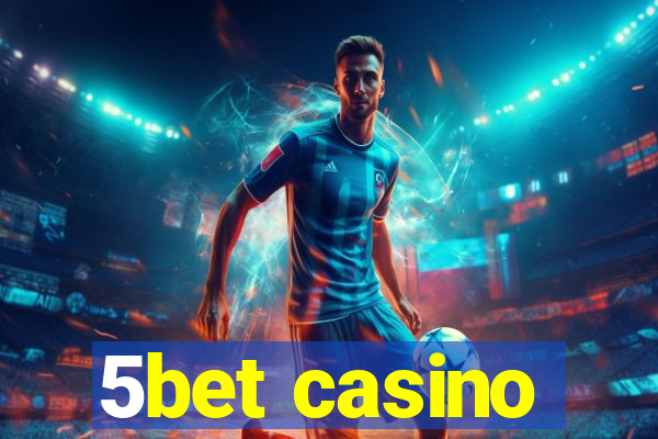 5bet casino